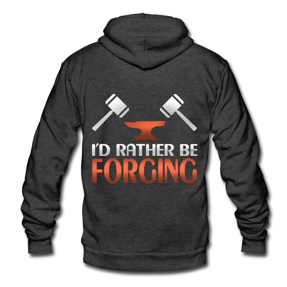 I'd Rather Be Forging Blacksmith Forge Hammer Unisex Fleece Zip Hoodie